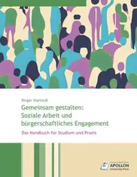 Hartnuß |  Gemeinsam gestalten: Soziale Arbeit und bürgerschaftliches Engagement | Buch |  Sack Fachmedien