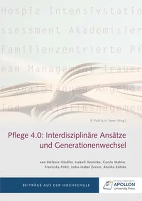 Häußler / Heinicke / Mahler |  Pflege 4.0: Interdisziplinäre Ansätze und Generationenwechsel | Buch |  Sack Fachmedien