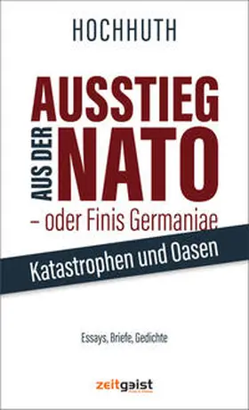 Hochhuth |  Ausstieg aus der NATO - oder Finis Germaniae | Buch |  Sack Fachmedien