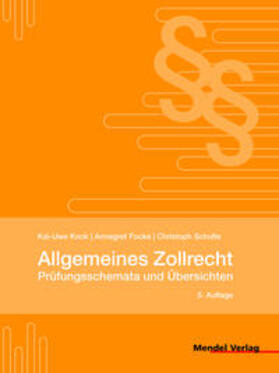 Kock / Focke / Schulte | Allgemeines Zollrecht - Prüfungsschemata und Übersichten | Buch | 978-3-943011-42-5 | sack.de