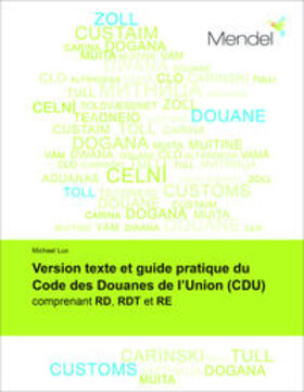 Lux | Version texte et guide pratique du Code des Douanes de l’Union (CDU) | Buch | 978-3-943011-61-6 | sack.de