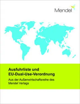 Mendel Verlag GmbH & Co. KG | Ausfuhrliste und EU-Dual-Use-Verordnung | Buch | 978-3-943011-65-4 | sack.de