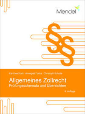 Kock / Focke / Schulte | Allgemeines Zollrecht - Prüfungsschemata und Übersichten | Buch | 978-3-943011-66-1 | sack.de