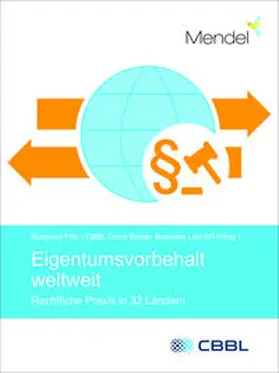 Prof. Dr. Burghard / CBBL Cross Border Business Law AG / Piltz |  Eigentumsvorbehalt weltweit – Rechtliche Praxis in 32 Ländern | Buch |  Sack Fachmedien