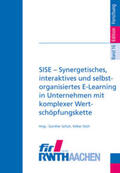 Schuh / Stich / Dornberg |  SISE – Synergetisches, interaktives und selbstorganisiertes E-Learning in Unternehmen mit komplexer Wertschöpfungskette | Buch |  Sack Fachmedien