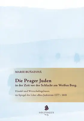 Bunatová / Bun?atová |  Die Prager Juden in der Zeit vor der Schlacht am Weißen Berg | Buch |  Sack Fachmedien