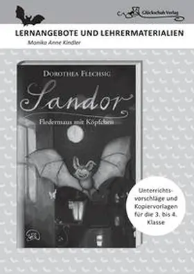 Kindler |  Dorothea Flechsig: Sandor - Fledermaus mit Köpfchen. LERNANGEBOTE UND LEHRERMATERIALIEN | Buch |  Sack Fachmedien