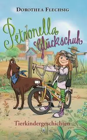 Flechsig |  Petronella Glückschuh - Tierkindergeschichten | Buch |  Sack Fachmedien