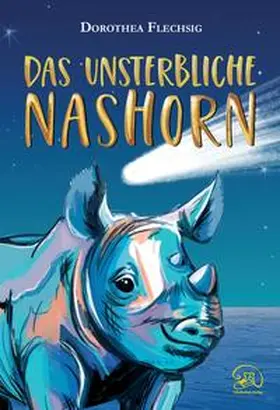 Flechsig |  Das unsterbliche Nashorn | Buch |  Sack Fachmedien