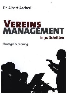 Ascherl | Vereinsmanagement in 30 Schritten, m. 1 Beilage | Medienkombination | sack.de