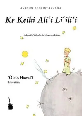 Saint Exupéry |  Ke Keiki Alii Liilii (Le Petit Prince, Hawaiianisch) | Buch |  Sack Fachmedien
