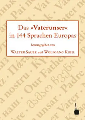 Kuhl / Sauer |  Das »Vaterunser« in 144 Sprachen Europas | Buch |  Sack Fachmedien