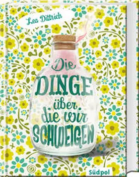 Dittrich |  Die Dinge, über die wir schweigen | eBook | Sack Fachmedien