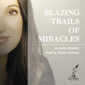 Annette / San Esprit Verlag - San Esprit GmbH & Co. KG / von Schelling |  Blazing Trails of Miracles | Sonstiges |  Sack Fachmedien