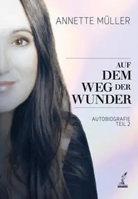 Müller / Dr. von Schelling / San Esprit Verlag - San Esprit GmbH & Co. KG |  Auf dem Weg der Wunder | Buch |  Sack Fachmedien
