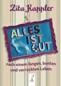 Kappler / San Esprit Verlag - Annette Müller / Dr. von Schelling |  ALLES IST GUT | eBook | Sack Fachmedien
