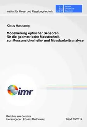 Haskamp |  Modellierung optischer Sensoren für die geometrische Messtechnik zur Messunsicherheits- und Messbarkeitsanalyse | Buch |  Sack Fachmedien