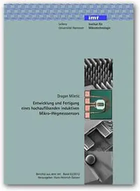 Miletic |  Entwicklung und Fertigung eines hochauflösenden induktiven Mikro-Wegmesssensors | Buch |  Sack Fachmedien