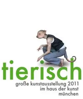 Ausstellungsleitung Große Kunstausstellung im Haus d. Kunst München e.V. |  tierisch | Buch |  Sack Fachmedien