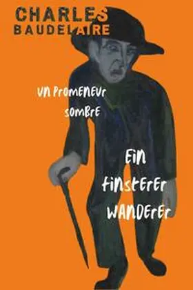 Baudelaire / Moreno Sobrino |  Ein finsterer Wanderer / Un promeneur sombre | Buch |  Sack Fachmedien