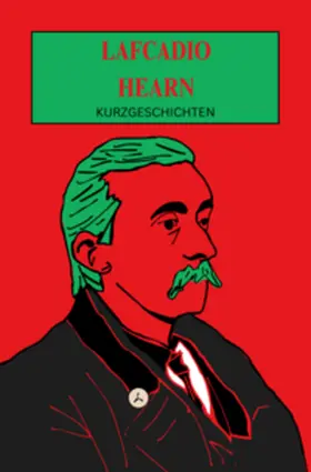 Hearn / Moreno Sobrino |  Lafcadio Hearn: Kurzgeschichten | Buch |  Sack Fachmedien