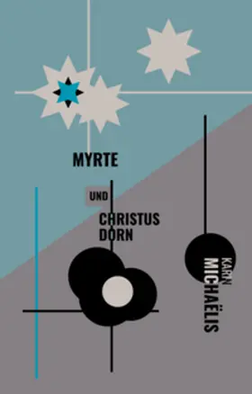 Michaëlis / Moreno Sobrino / Michae¨lis |  Myrte und Christusdorn | Buch |  Sack Fachmedien