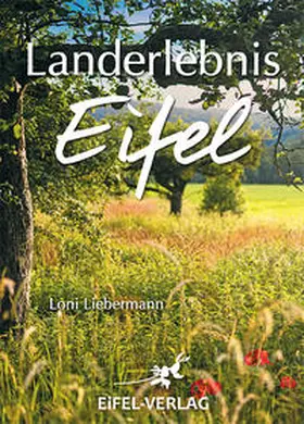 Liebermann |  Landerlebnis Eifel | Buch |  Sack Fachmedien