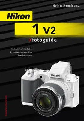 Henninges |  Nikon 1 V2 fotoguide | Buch |  Sack Fachmedien