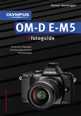 Henninges |  Olympus OM-D E-M5 fotoguide | Buch |  Sack Fachmedien