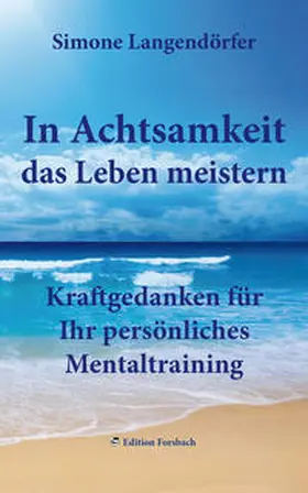 Langendörfer |  In Achtsamkeit das Leben meistern | Buch |  Sack Fachmedien