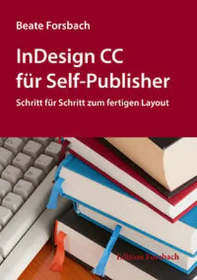 Forsbach |  InDesign CC für Self-Publisher | Buch |  Sack Fachmedien