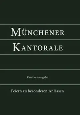 Eham |  Münchener Kantorale: Feiern zu besonderen Anlässen (Band F). Kantorenausgabe | Buch |  Sack Fachmedien