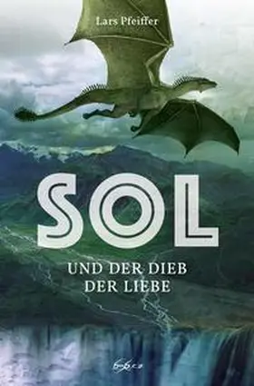 Pfeiffer |  Sol und der Dieb der Liebe | Buch |  Sack Fachmedien
