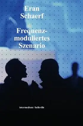 Schaerf / Franzbecker / Kapfer |  Frequenzmoduliertes Szenario | Buch |  Sack Fachmedien