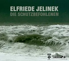 Jelinek |  Die Schutzbefohlenen | Sonstiges |  Sack Fachmedien