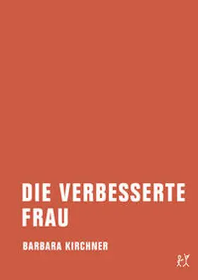 Kirchner |  Die verbesserte Frau | Buch |  Sack Fachmedien