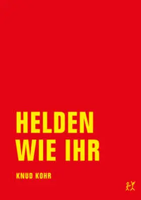 Kohr | Helden wie ihr | Buch | 978-3-943167-20-7 | www.sack.de
