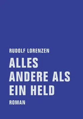 Lorenzen |  Alles andere als ein Held | Buch |  Sack Fachmedien