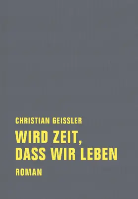 Geissler |  Wird Zeit, dass wir leben | eBook | Sack Fachmedien