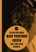 Ripplinger / Aurich / Jacobsen |  Mary Pickfords Locken | Buch |  Sack Fachmedien