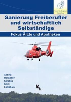 Assing / Holtkötter / Kersting | Sanierung Freiberufler und wirtschaftlich Selbständige | Buch | 978-3-943170-09-2 | sack.de
