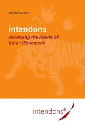 Xander |  Intendons - Accessing the Power of Inner Movement | eBook | Sack Fachmedien