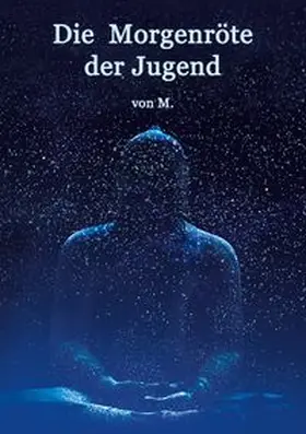 M. / Syring |  Die Morgenröte der Jugend | Buch |  Sack Fachmedien