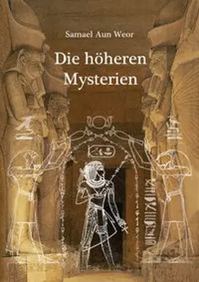 Aun Weor |  Die höhere Mysterien | Buch |  Sack Fachmedien