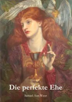 Aun Weor |  Die perfekte Ehe | Buch |  Sack Fachmedien