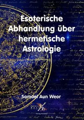 Aun Weor |  Esoterische Abhandlung über hermetische Astrologie | Buch |  Sack Fachmedien