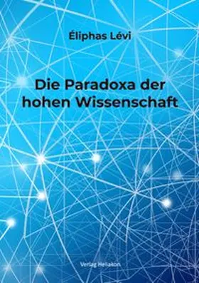 Lévi |  Die Paradoxa der hohen Wissenschaft | Buch |  Sack Fachmedien