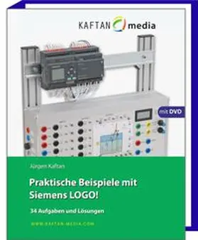 Kaftan | Praktische Beispiele mit Siemens LOGO! DIN A4 Ordner | Buch | 978-3-943211-49-8 | www.sack.de