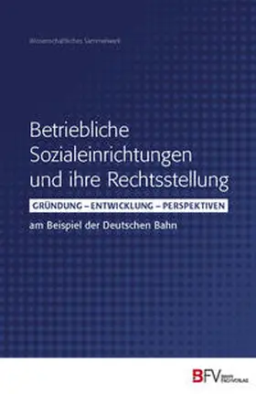 Prof. Dr. Bayreuther / Borck / Conze |  Betriebliche Sozialeinrichtungen und ihre Rechtsstellung | Buch |  Sack Fachmedien
