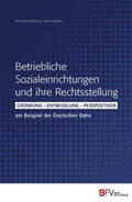 Prof. Dr. Bayreuther / Borck / Conze |  Betriebliche Sozialeinrichtungen und ihre Rechtsstellung | Buch |  Sack Fachmedien